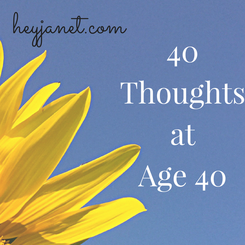 40 Thoughts at Age 40